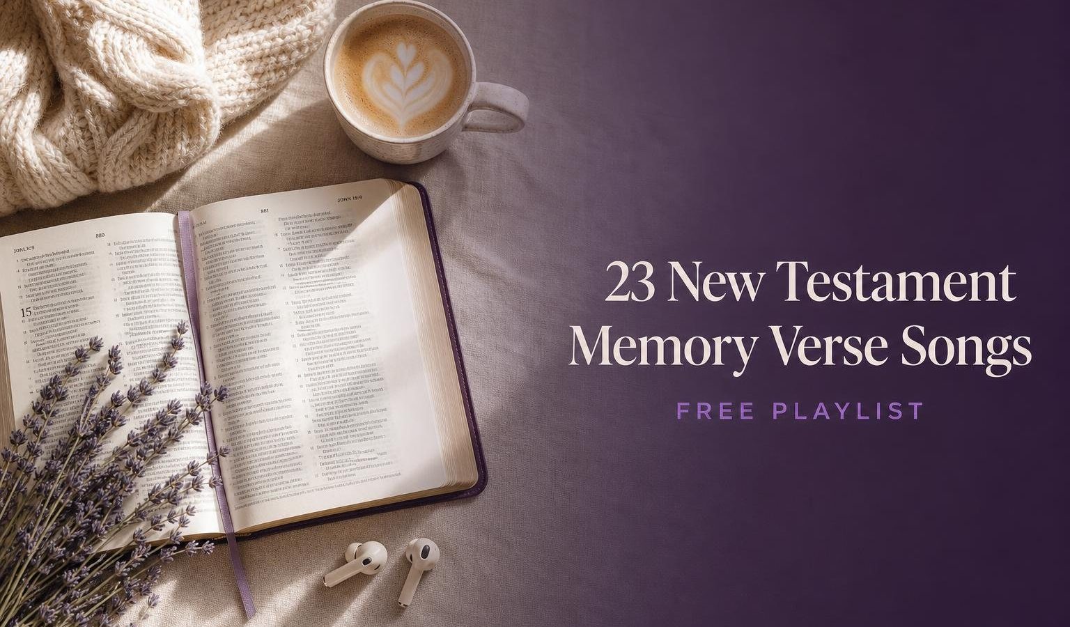 23 Bible Memory Verse Songs from the New Testament (Free Playlist)